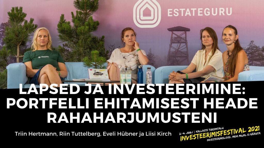 Lapsed ja investeerimine: portfelli ehitamisest heade rahaharjumusteni - Triin Hertmann, Eveli Hübner, Riin Tuttelberg ja Liisi Kirch
