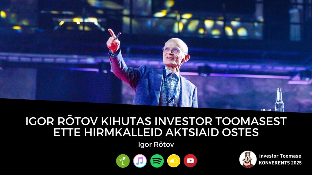 Igor Rõtov kihutas investor Toomasest ette hirmkalleid aktsiaid ostes