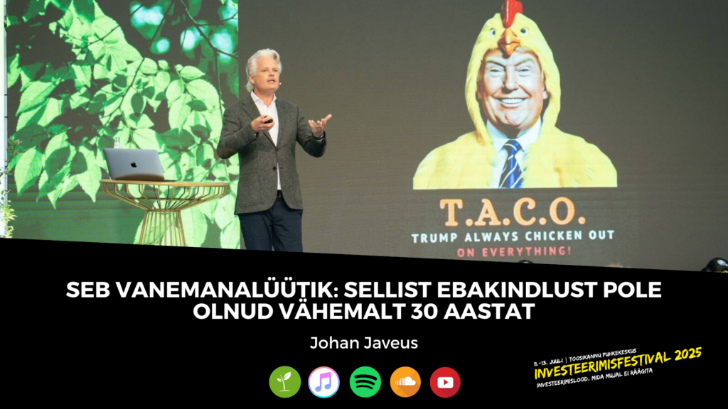 SEB vanemanalüütik: sellist ebakindlust pole olnud vähemalt 30 aastat